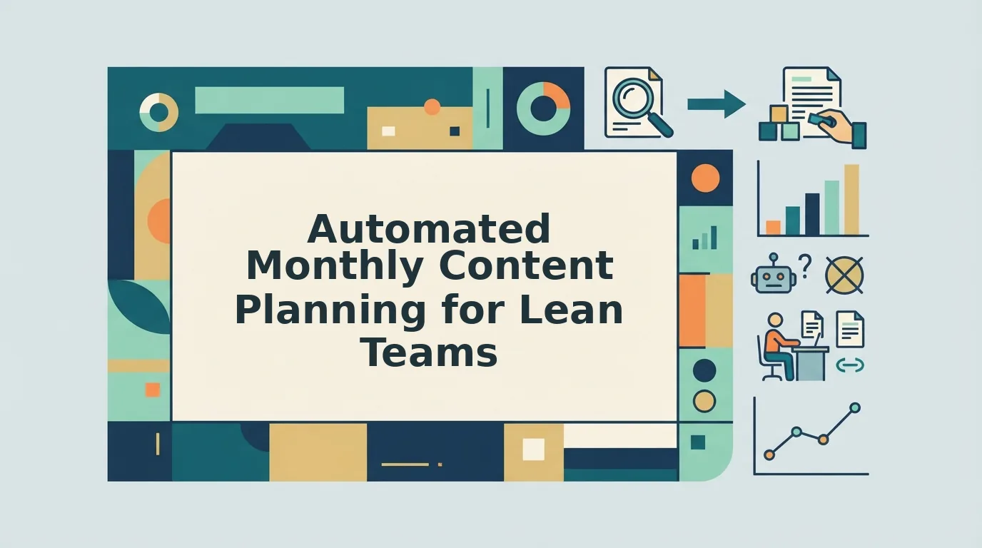Automated monthly content planning playbook for lean teams